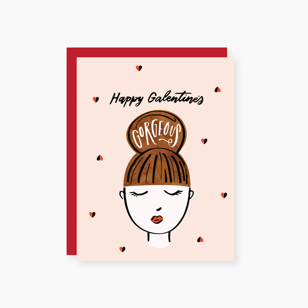 happy galentine's gorgeous A