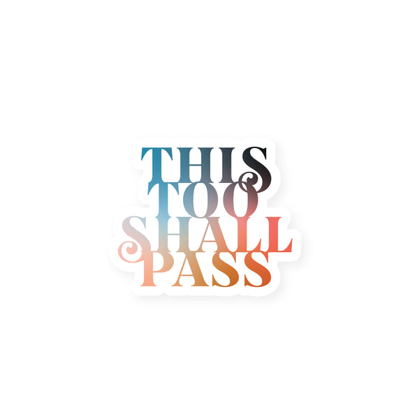 this too shall pass sticker