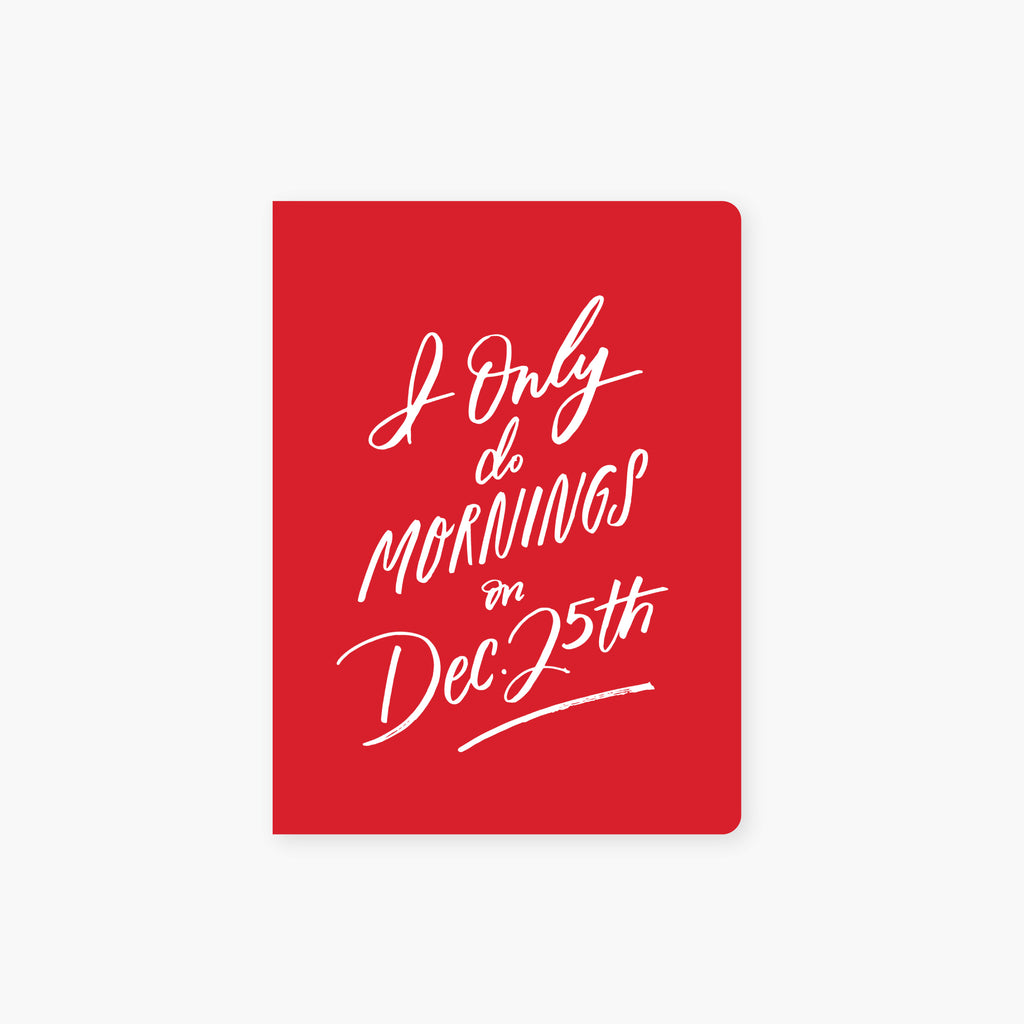 2021 Co. x Holiday Junkie I only do mornings on Dec. 25th foiled holiday pocket journal