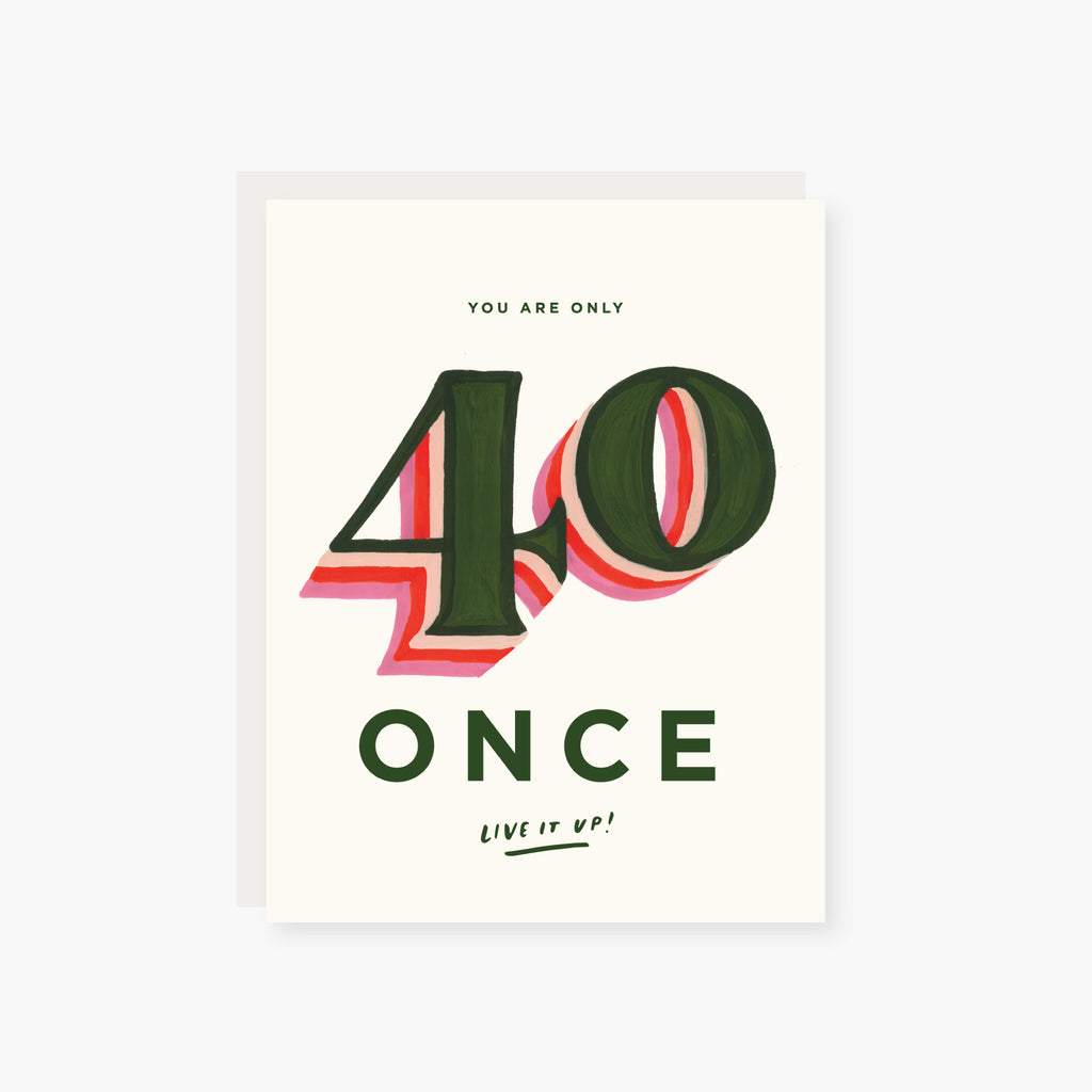 you are only 40 once birthday card