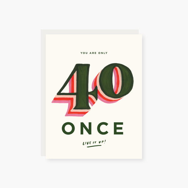 you are only 40 once birthday card