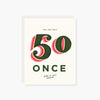 you are only 50 once birthday card