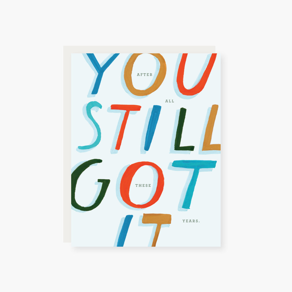 you still got it. birthday card
