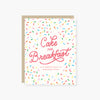 Cake for Breakfast Birthday Card