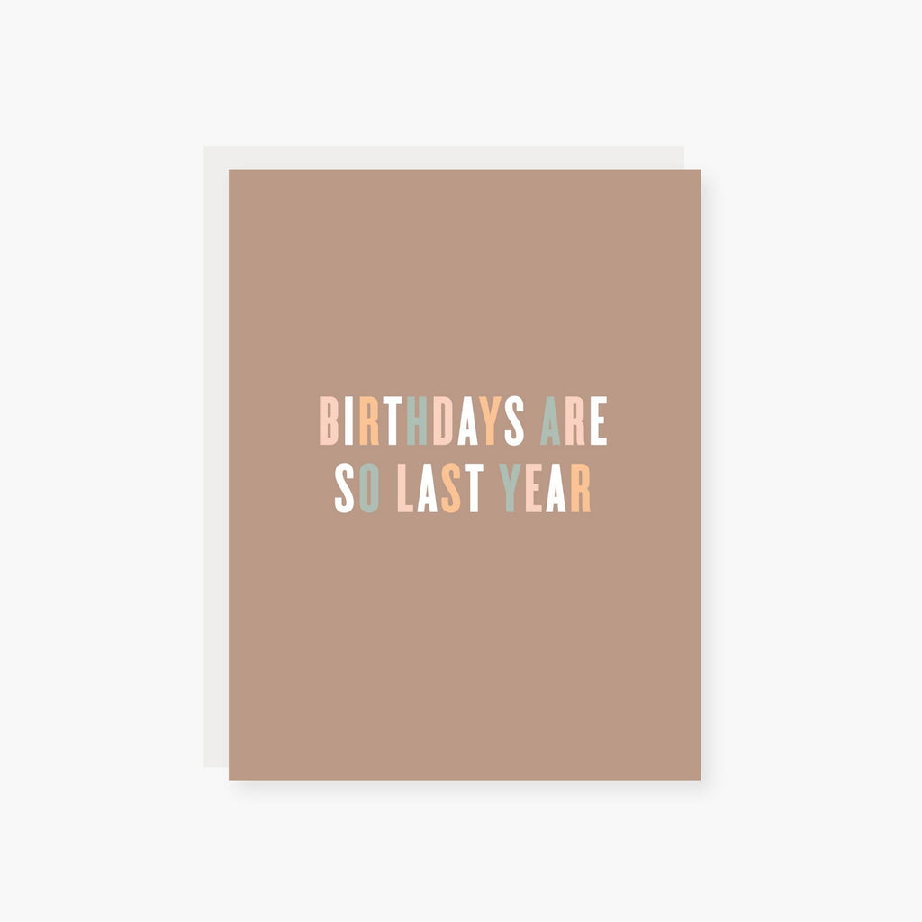 2021 Co. x Holiday Junkie Birthdays are SO last year Birthday Card