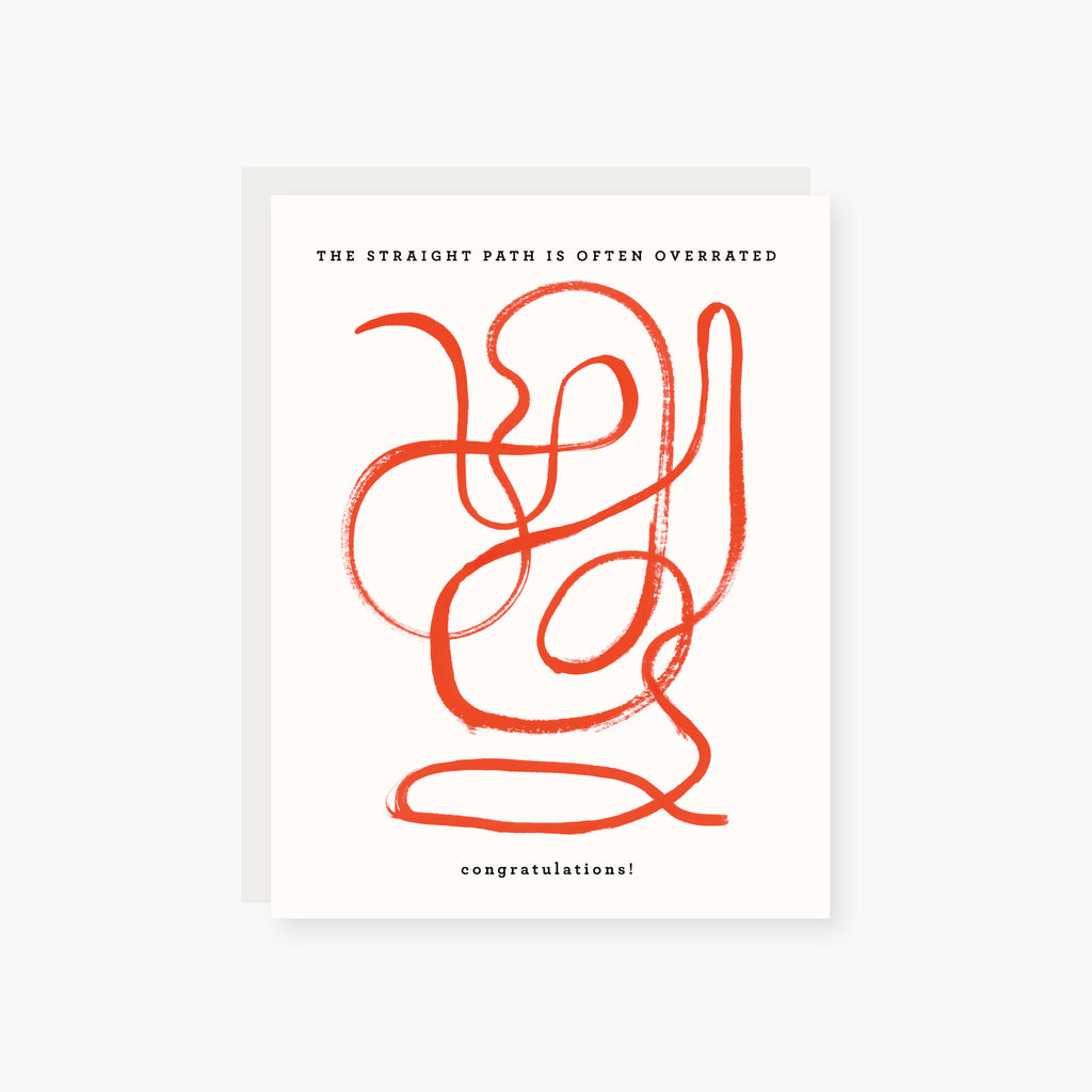 the straight path is often overrated. graduation card