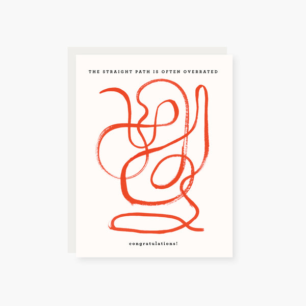the straight path is often overrated. graduation card