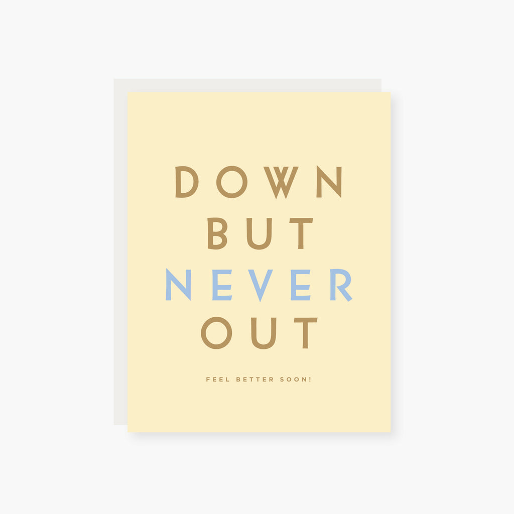 Down but never out Get Well Card