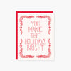 You Make the Holidays Bright  Holiday Card