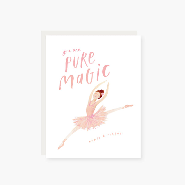 you are pure magic. ballerina birthday card