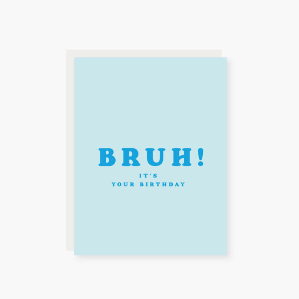 2021 Co. x Holiday Junkie bruh it's your birthday birthday card