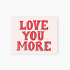 love you more love card