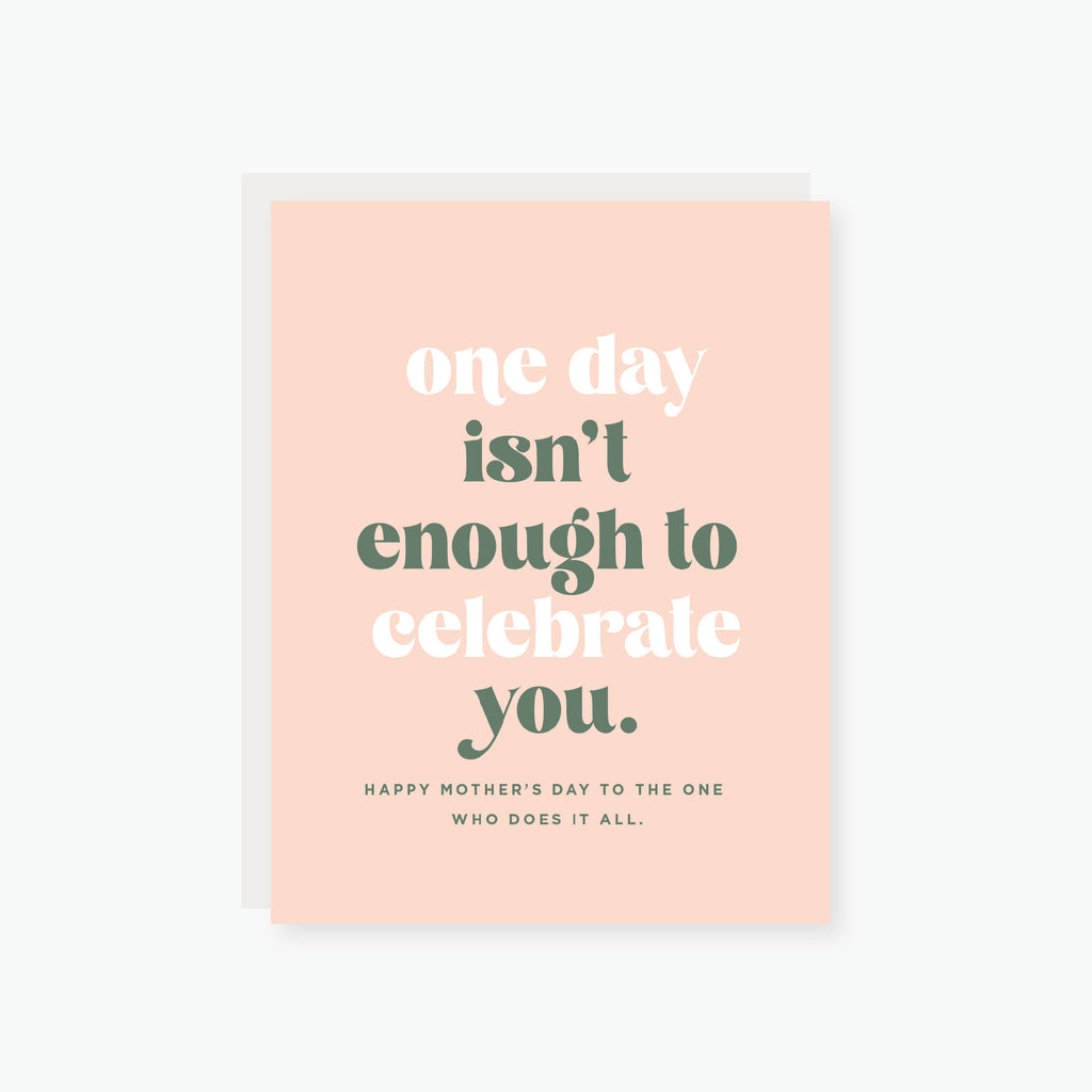 one day isn't enough mother's day card