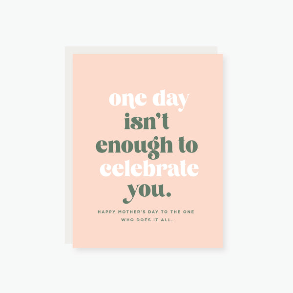 one day isn't enough mother's day card
