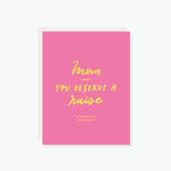 You Deserve a Raise Mother's Day Card
