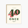 you are only 40 once birthday card