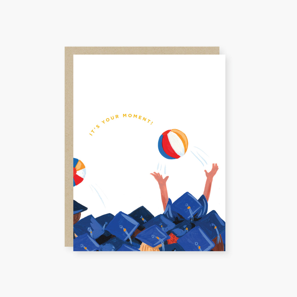 It's your moment. Graduation card