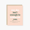one day isn't enough mother's day card