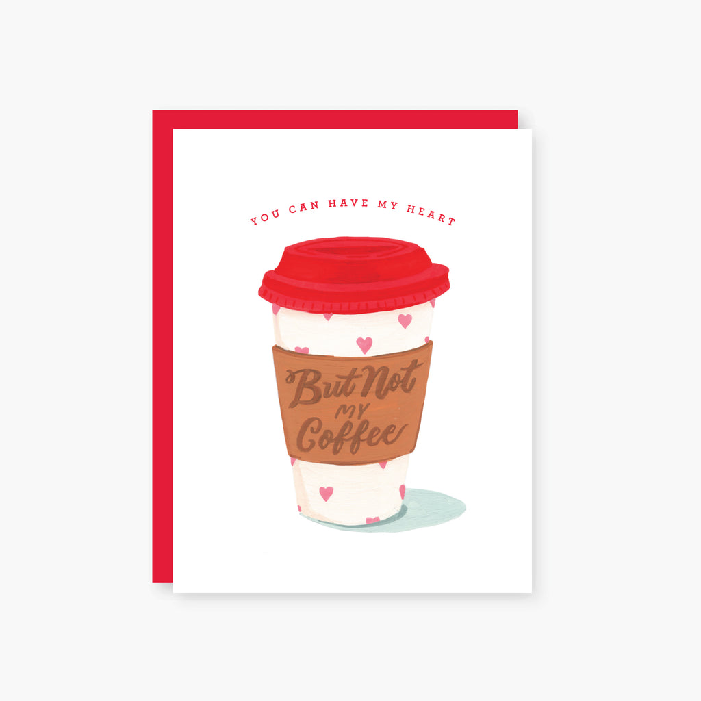 2021 Co. x Holiday Junkie have my heart but not my coffee valentine's day card