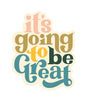 it's going to be great sticker