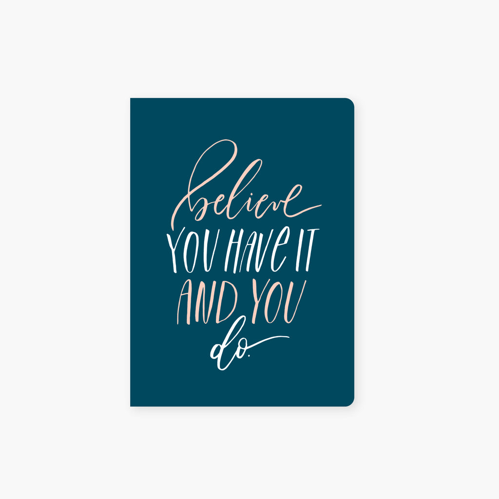 believe you have it and you do journal