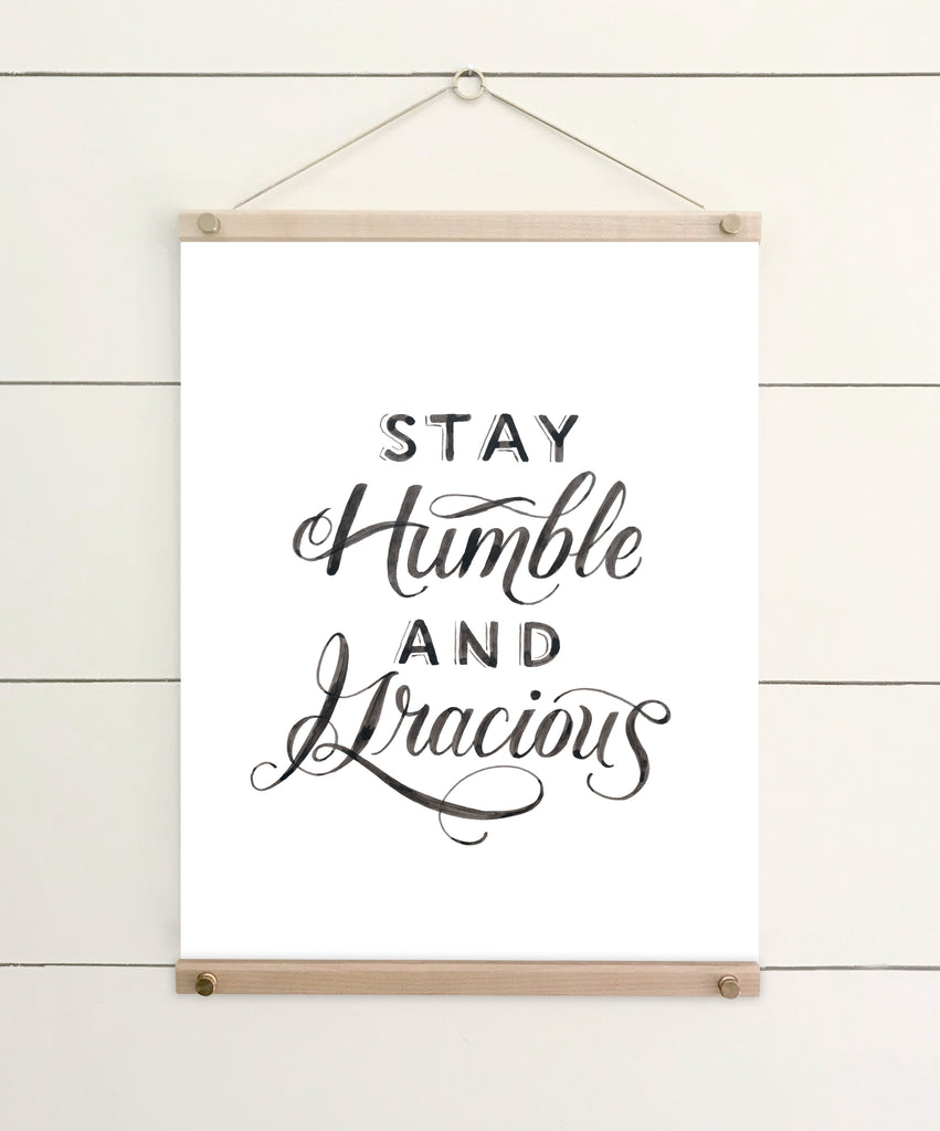 stay humble and gracious