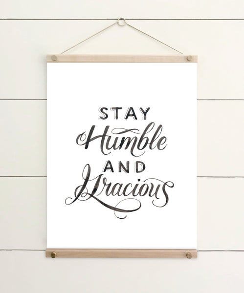stay humble and gracious